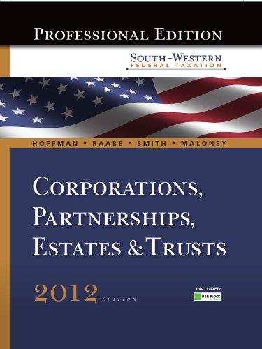 9781111825331: South-Western Federal Taxation: Corporations, Partnerships, Estates & Trusts (South-Western Federal Taxation 2012: Corporations, Partnerships, Estates and Trusts, Professional Version)