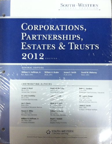 South-Western Federal Taxation 2012: Corporations, Partnerships, Estates and Trusts (with H&R Block @ Home, RIA Checkpoint 6-months Printed Access Card, CPA Excel) (9781111825355) by Hoffman, William H.; Raabe, William A.; Smith, James E.; Maloney, David M.