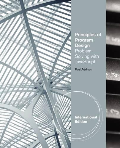 9781111825560: Principles of Program Design: Problem-Solving with JavaScript, International Edition