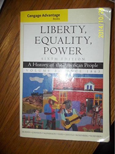 Imagen de archivo de Liberty, Equality, Power Vol. 2 : A History of the American People - Since 1863 a la venta por Better World Books: West