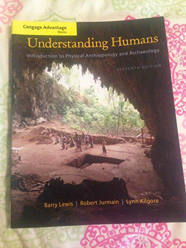 Imagen de archivo de Cengage Advantage Books: Understanding Humans: An Introduction to Physical Anthropology and Archaeology a la venta por ThriftBooks-Dallas