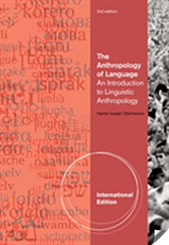 9781111833374: The Anthropology of Language: An Introduction to Linguistic Anthropology, International Edition