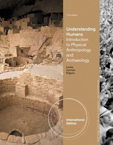 Understanding Humans: An Introduction to Physical Anthropology and Archaeology. (9781111835194) by R. Barry Lewis