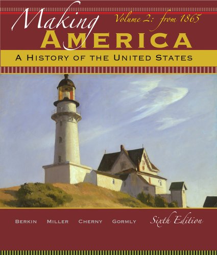 Bundle: Making America: A History of the United States, Volume 2: From 1865, 6th + WebTutorâ„¢ on Blackboard Printed Access Card (9781111870614) by Berkin, Carol; Miller, Christopher; Cherny, Robert; Gormly, James