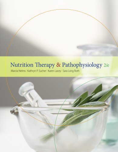 Bundle: Nutrition Therapy and Pathophysiology, 2nd + Dietary Guidelines Repromote (9781111872755) by Nelms, Marcia; Sucher, Kathryn P.; Lacey, Karen; Long Roth, Sara