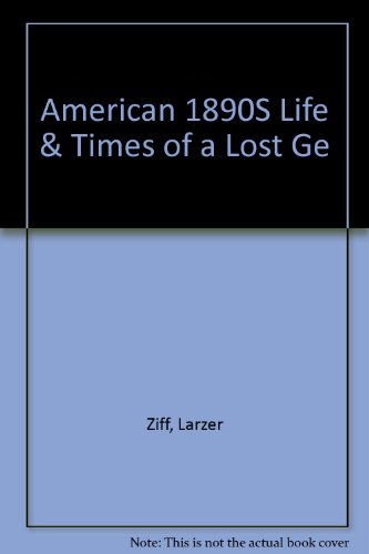 Beispielbild fr American 1890S Life & Times of a Lost Ge zum Verkauf von Dunaway Books