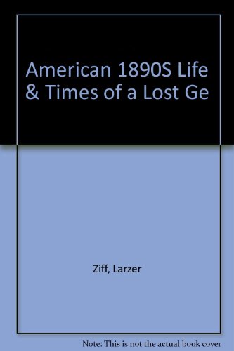 Stock image for American 1890S Life & Times of a Lost Ge for sale by Dunaway Books