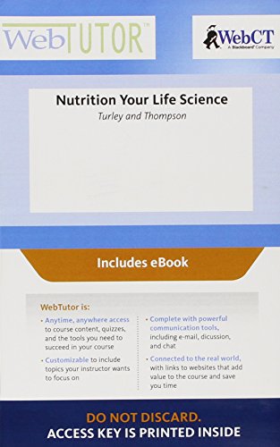 Nutrition Your Life Science Webtutor Access Code: Includes Ebook (9781111941253) by Turley, Jennifer; Thompson, Joan