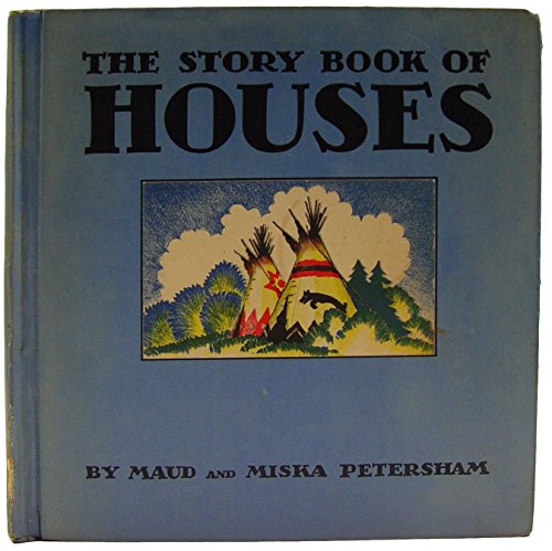 The Story Book of Houses (9781111956264) by Petersham, Maud & Miska