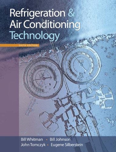 Bundle: Refrigeration and Air Conditioning Technology, 6th + HVAC CourseMate with eBook Printed Access Card (9781111986346) by Whitman, Bill; Johnson, Bill; Tomczyk, John; Silberstein, Eugene