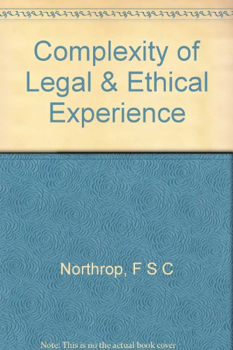 9781111997731: The complexity of legal and ethical experience;: Studies in the method of normative subjects