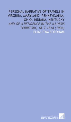 Imagen de archivo de Personal Narrative of Travels in Virginia, Maryland, Pennsylvania, Ohio, Indiana, Kentucky: And of a Residence in the Illinois Territory, 1817-1818 (1906) a la venta por Revaluation Books