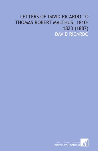 9781112006364: Letters of David Ricardo to Thomas Robert Malthus, 1810-1823 (1887)