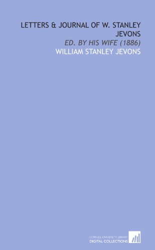 Imagen de archivo de Letters & Journal of W. Stanley Jevons: Ed. By His Wife (1886) a la venta por Revaluation Books