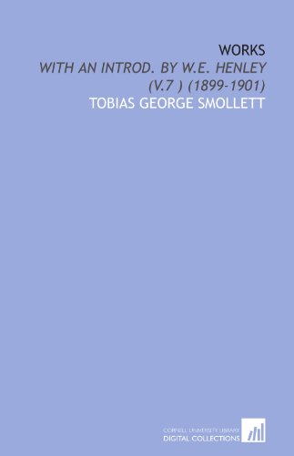 Works: With an Introd. By W.E. Henley (V.7 ) (1899-1901) (9781112012969) by Smollett, Tobias George