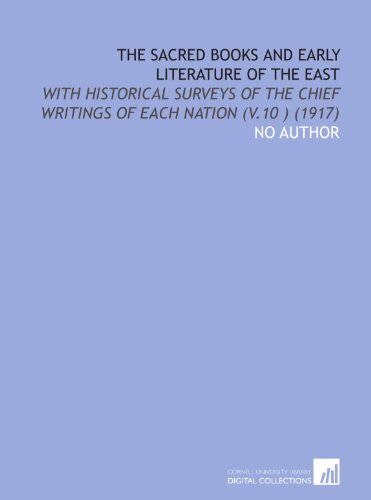 The Sacred Books and Early Literature of the East: With Historical Surveys of the Chief Writings of Each Nation (V.10 ) (1917) (9781112022753) by No Author, .