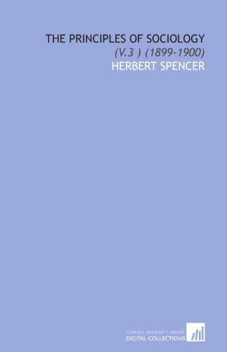 The Principles of Sociology: (V.3 ) (1899-1900) (9781112023972) by Spencer, Herbert