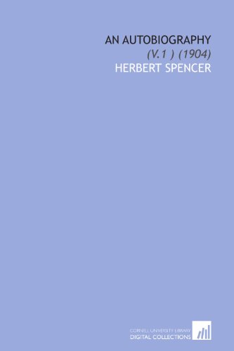 An Autobiography: (V.1 ) (1904) (9781112027741) by Spencer, Herbert