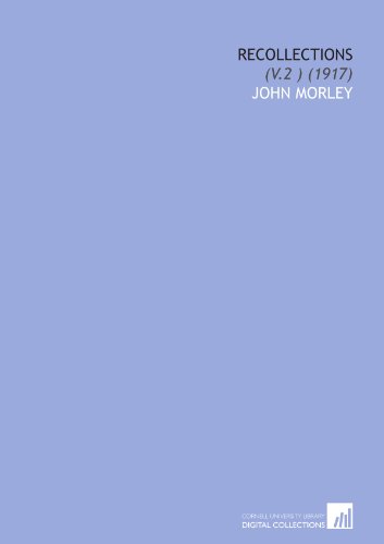 Recollections: (V.2 ) (1917) (9781112028472) by Morley, John