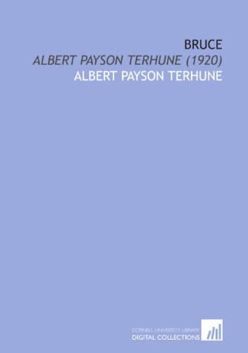 9781112031786: Bruce: Albert Payson Terhune (1920)