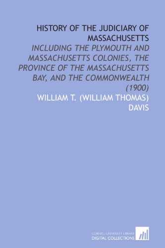 9781112035036: History of the Judiciary of Massachusetts: Including the Plymouth and Massachusetts Colonies, the Province of the Massachusetts Bay, and the Commonwealth (1900)