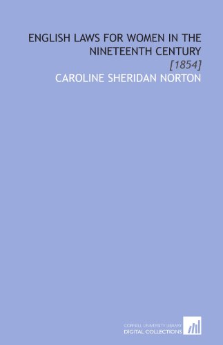 English Laws for Women in the Nineteenth Century: [1854] (9781112036835) by Norton, Caroline Sheridan