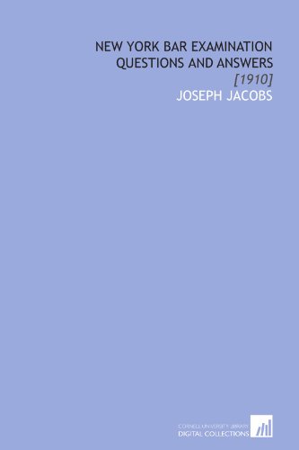 New York Bar Examination Questions and Answers: [1910] (9781112037047) by Jacobs, Joseph