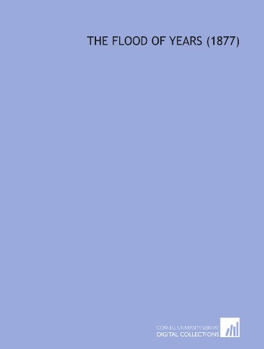 The Flood of Years (1877) (9781112039195) by Bryant, William Cullen