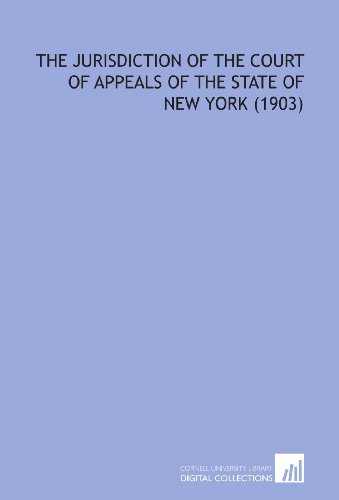 Stock image for The Jurisdiction of the Court of Appeals of the State of New York (1903) for sale by Revaluation Books