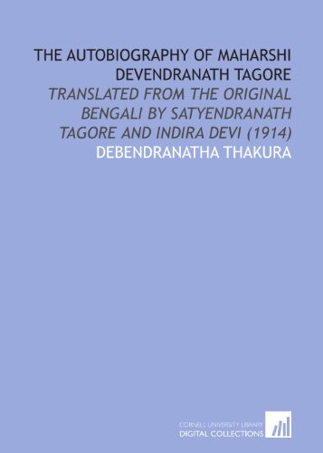 9781112047695: The Autobiography of Maharshi Devendranath Tagore: Translated From the Original Bengali by Satyendranath Tagore and Indira Devi (1914)