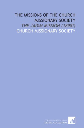 Stock image for The Missions of the Church Missionary Society: The Japan Mission (1898?) for sale by Revaluation Books