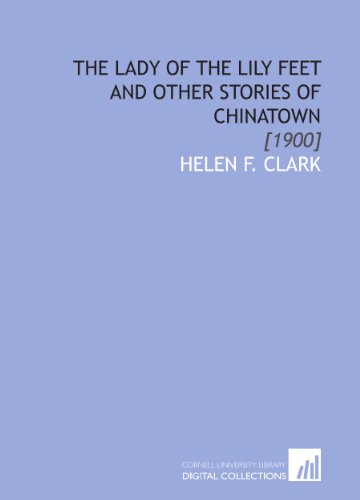 9781112053542: The Lady of the Lily Feet and Other Stories of Chinatown: [1900]