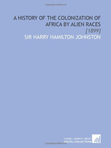 9781112053993: A History of the Colonization of Africa by Alien Races: [1899]