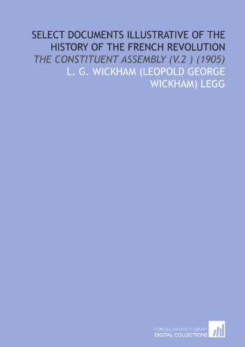 Stock image for Select Documents Illustrative of the History of the French Revolution: The Constituent Assembly (V.2 ) (1905) for sale by Revaluation Books