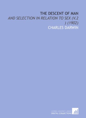 The Descent of Man: And Selection in Relation to Sex (V.2 ) (1902) (9781112057595) by Darwin, Charles