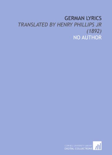 German Lyrics: Translated by Henry Phillips Jr (1892) (9781112062339) by No Author, .