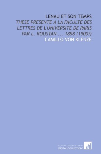 Beispielbild fr Lenau Et Son Temps: These Presente a La Faculte Des Lettres De l'universite De Paris Par L. Roustan . 1898 (1900?) zum Verkauf von Revaluation Books