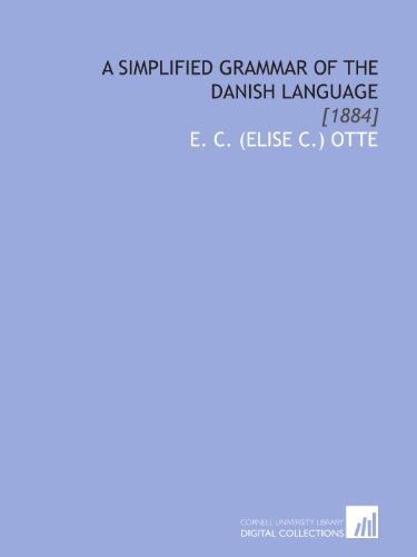 Imagen de archivo de A Simplified Grammar of the Danish Language: [1884] a la venta por Revaluation Books