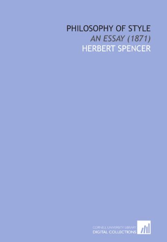 Philosophy of Style: An Essay (1871) (9781112068850) by Spencer, Herbert