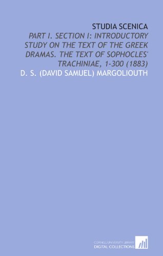 Imagen de archivo de Studia Scenica: Part I. Section I: Introductory Study on the Text of the Greek Dramas. The Text of Sophocles' Trachiniae, 1-300 (1883) a la venta por Revaluation Books