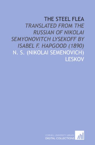 9781112069987: The Steel Flea: Translated From the Russian of Nikolai Semyonovitch Lysekoff by Isabel F. Hapgood (1890)