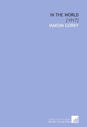 In the World: [1917] (9781112070167) by Gorky, Maksim
