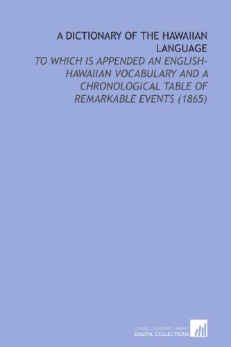 9781112072062: A Dictionary of the Hawaiian Language: To Which is Appended an English-Hawaiian Vocabulary and a Chronological Table of Remarkable Events (1865)