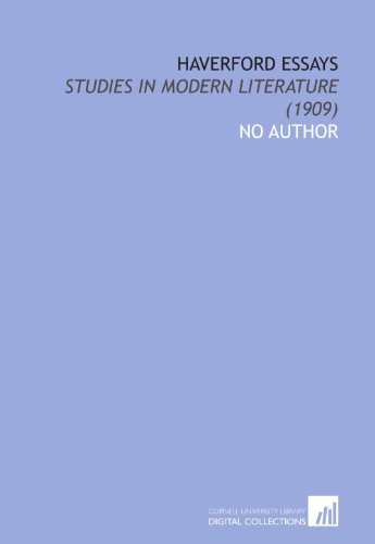 Haverford Essays: Studies in Modern Literature (1909) (9781112072369) by No Author, .