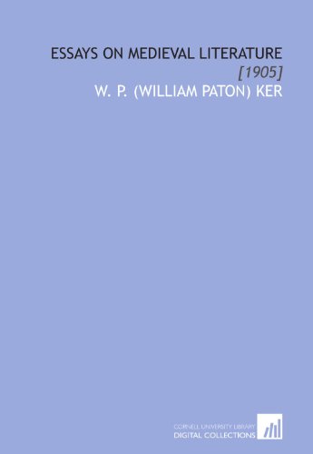 Beispielbild fr Essays on Medieval Literature: [1905] zum Verkauf von Revaluation Books