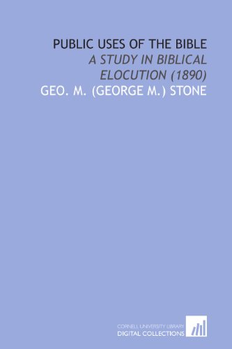 9781112077159: Public Uses of the Bible: A Study in Biblical Elocution (1890)
