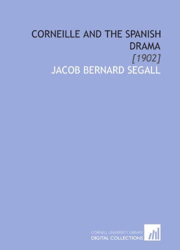 Beispielbild fr Corneille and the Spanish Drama: [1902] zum Verkauf von Revaluation Books