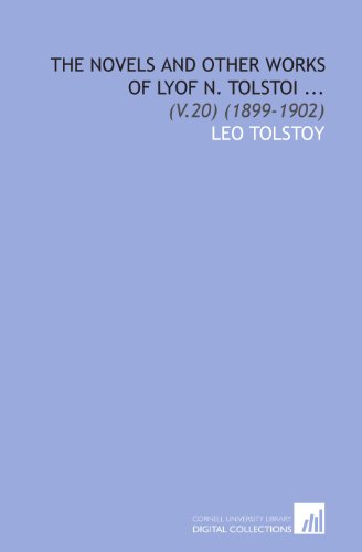 The Novels and Other Works of Lyof N. Tolstoi ...: (V.20) (1899-1902) (9781112081552) by Tolstoy, Leo