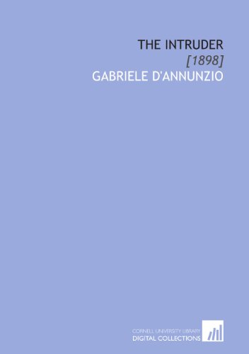 The Intruder: [1898] (9781112082184) by D'Annunzio, Gabriele