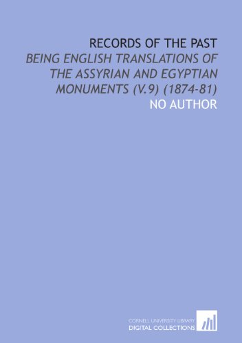 Records of the Past: Being English Translations of the Assyrian and Egyptian Monuments (V.9) (1874-81) (9781112083815) by No Author, .